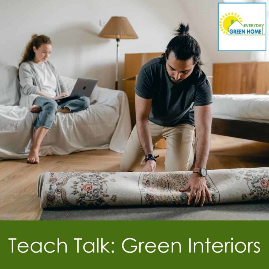 Green interiors | Green Home Coach | Everyday Green Home Podcast