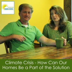 climate crisis | Green Home coach | Everyday Green Home Podcast