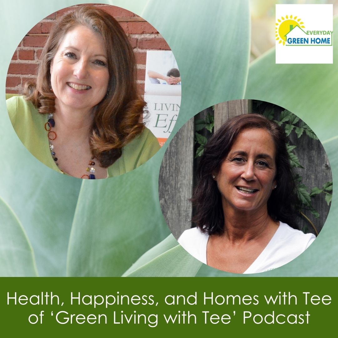 Everyday Green Homes podcast | Green home coach | Health Happiness and Homes