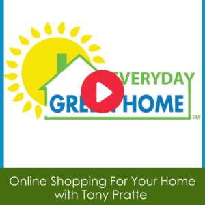 Everyday Green Home Shopping for your Home